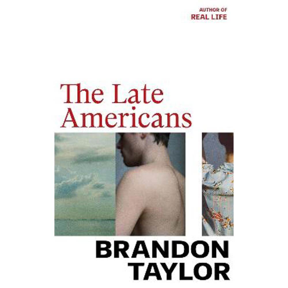 The Late Americans: From the Booker Prize-shortlisted author of Real Life (Hardback) - Brandon Taylor